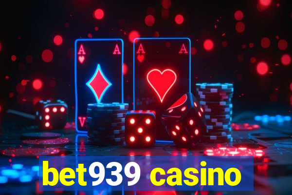 bet939 casino